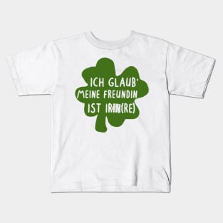 Kleeblatt Spruch Freundin Partner Irre Irland Kids T-Shirt